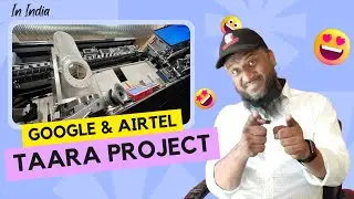 Google TAARA Project in India with Airtel - Laser Internet for Rural Areas