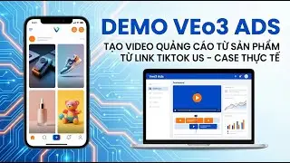 Case Thực Tế: Lấy Ảnh Từ TikTok Shop US, Tạo Lại Video Quảng C&aacute;o Bằng Veo3 Ads