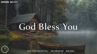 GOD BLESS YOU - Soaking Worship Instrumental | Piano with Bible Verses | Prayer & Meditation
