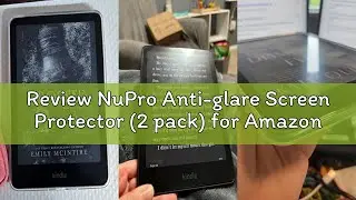 Review NuPro Anti-glare Screen Protector (2 pack) for Amazon Kindle Paperwhite (2024 releases) and K