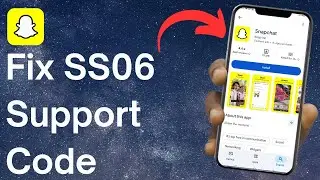 How To Fix Snapchat Support Code SS06