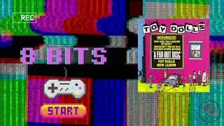 Toy Dolls — She Goes to Finos (versão 8 bits)