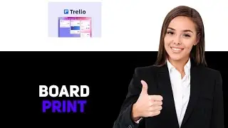 How to Print Your Trello Board 2025