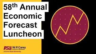2021 Economic Forecast Luncheon | ASU W. P. Carey School of Business