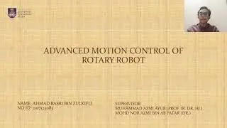 FYP : ADVANCED MOTION CONTROL OF ROTARY ROBOT