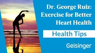 Move Your Body: Why Exercise is Key to Heart Health | Dr. George Ruiz