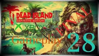 Dead island definitive edition - XBOX ONE - Guia Completa en Espa&ntilde;ol - Parte 28 FINAL!!!