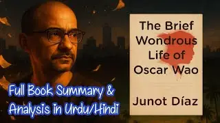 The Brief Wondrous Life of Oscar Wao (Junot D&iacute;az) in Urdu & Hindi | Full Novel Summary & Analysis