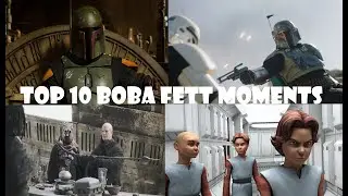 Top 10 Boba Fett BEST MOMENTS - Top 10 Character Moments Episode 42