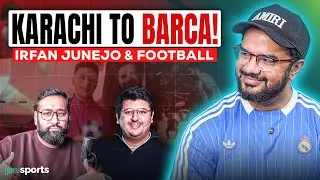@IrfanJunejo Talks Football, Pakistan Sports Content Creation & Barcelona!