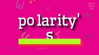 КАК СКАЗАТЬ ПОЛЯРНОСТЬ?  #полярность (HOW TO SAY POLARITY'S? #polarity's)