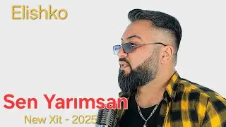Sen Yarimsan - Elishko / Сен Ярымсан - Элишко 2025