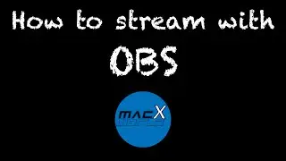 How to stream with OBS on a Mac