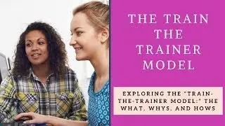 Exploring the &ldquo;Train-the-Trainer
