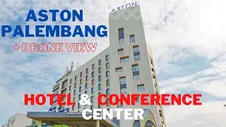 ASTON HOTEL PALEMBANG + DRONE VIEW | Review Hotel Palembang