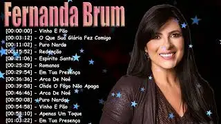 Fernanda Brum Melhores Louvores 2026 &ndash; Adora&ccedil;&atilde;o Intensa Para Momentos de Ora&ccedil;&atilde;o e Paz