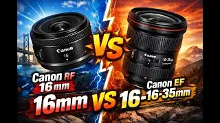 Canon RF 16mm f/2.8 vs EF 16-35mm f/2.8 | Canon R6 mark ii full frame