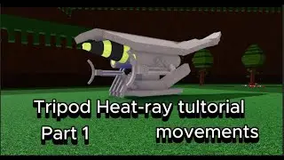 Tripod Heat ray tultorial part 1 movements
