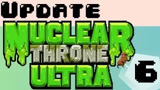 Nuclear Throne Ultra Mod Update 6