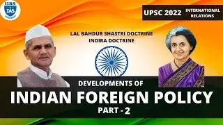 LAL BAHDUR SHASTRI DOCTRINE & INDIRA DOCTRINE | INDIAN FOREIGN POLICY | IIBS IAS ACADEMY | ASHOK SIR