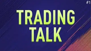 TRADING AND INVESTING IN FIFA 18 / TRADING TALK EPISODE #1 / NEW FUT PODCAST / JOINED BY ELYYT