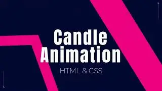 Candle Animation | HTML & CSS Animations #13 | 
