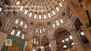 🕌 The Ottoman Empire: Tolerance, Justice, and the Art of Governance 🏰