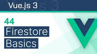 #44 - Firestore Basics - Vue 3 (Options API) Tutorial