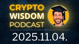 Crypto Wisdom Podcast 2025 11 04