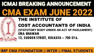 ICMAI Urgent Reminding To All CMA Student || CMA Exam June 2022