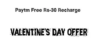 Paytm Valentine'S Day Offer Free Rs-30 Recharge Old And New Users