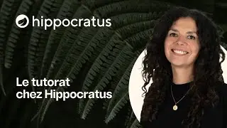 Le tutorat chez Hippocratus