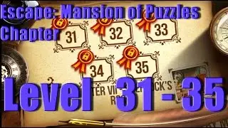 Escape: Mansion of Puzzles Chapter 7 Sherlock&rsquo;s  - Level 31 - 35 - 100 Дверей: Дом головоломок