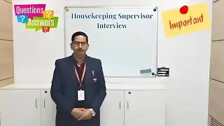 Housekeeping Supervisor Interview | Housekeeping Supervisor Interview Questions and Answers