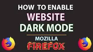 Mozilla Firefox: How To Enable Website Dark Mode In Firefox | PC |
