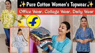 Flipkart Pure Cotton Office/College Wear Topwear Haul under 400/-💥Flipkart Kurti Haul✅Women's Tops