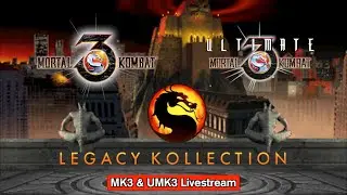 Mortal Kombat Legacy Kollection: MK3 & UMK3 Livestream (Part 2) RIP Cary-Hiroyuki Tagawa