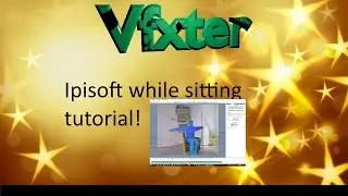 Ipisoft tutorial while sitting!