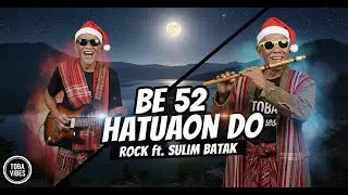 Hatuaon Do (BE 52) | Rock Cover ft. Sulim Batak - TOBA VIBES AI