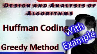 Huffman Coding using greedy method with example|| Greedy Method ||By Studies Studio