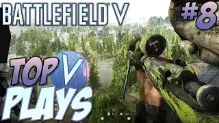 Battlefield 5 - Top 10 Plays #8 (BFV Multiplayer Gameplay Montage)