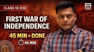 First War of Indian Independence 1857 | 45 Min One Shot | ICSE Class 10 | ICSE Connect | Sandy Sir