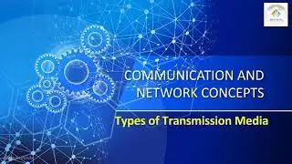 Communication and Network Concepts| Transmission Media| Guided| Unguided| Coaxial|Twisted Pair|Fiber