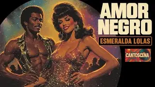 AMOR NEGRO – Esmeralda Lolas (1978) | Cantoscena