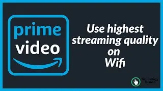 Use highest streaming quality on WiFi on Prime Video |Technologyglance