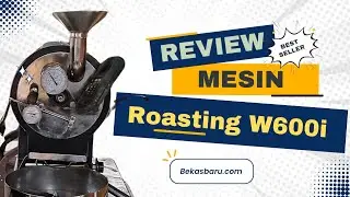 Review Mesin Roasting W600i : Mesin Panggang Biji Kopi yg Drum nya  Bolong & Biji Kopi  Nyenggol Api