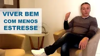 Como viver bem o dia, com menos estresse e mais qualidade # 3