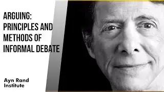 Arguing: Principles and Methods of Informal Debate by Leonard Peikoff