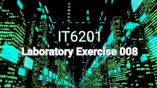 IT6201 Laboratory Exercise 008
