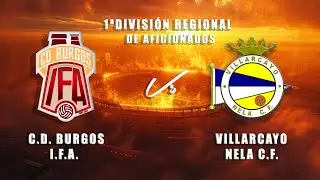 🔴EN DIRECTO: C.D. BURGOS I.F.A. Vs VILLARCAYO NELA C.F. 1ªDiv. Reg. de Aficionados
